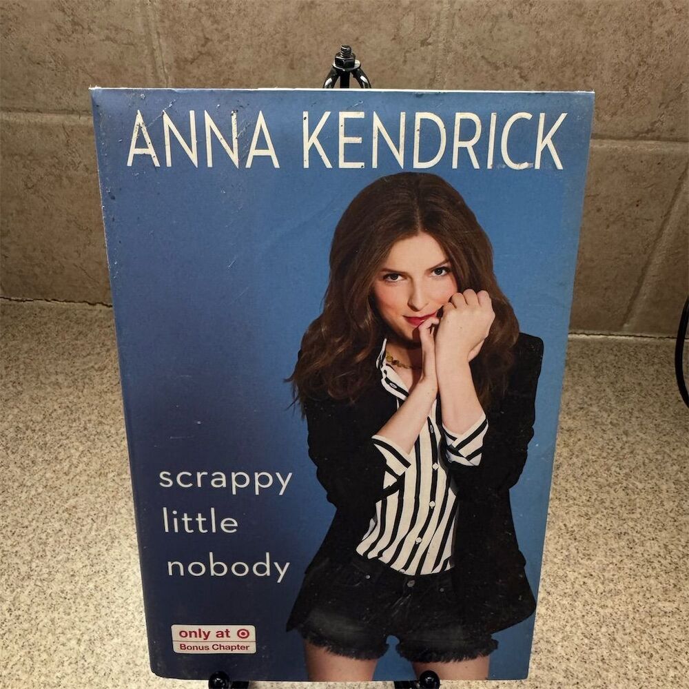 Scrappy Little Nobody by Anna Kendrick Hardcover w/ Bonus Chapters